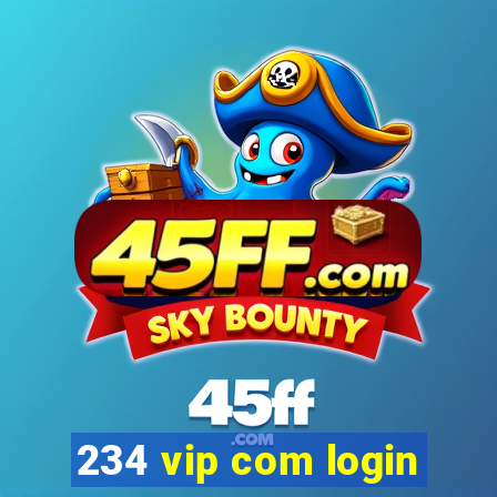 234 vip com login